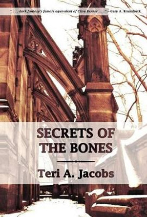 Secrets of the Bones Teri, A. Jacobs 9780809544585
