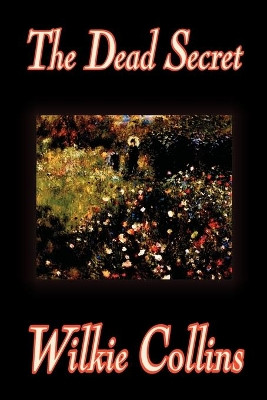 The Dead Secret by Wilkie Collins 9780809594825