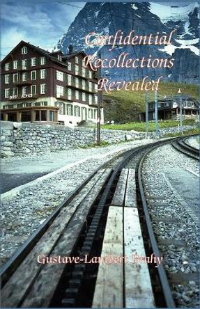 Confidential Recollections Revealed by Gustave-Lambert Brahy 9780866905701