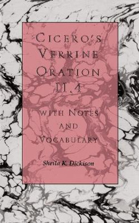 Cicero's ""Verrine Oration"" II.4: With Notes and Vocabulary by Sheila K. Dickison 9780814323823 Cicero's ""Verrine Oration"" II.4: With Notes and Vocabulary by Sheila K. Dickison 9780814323823