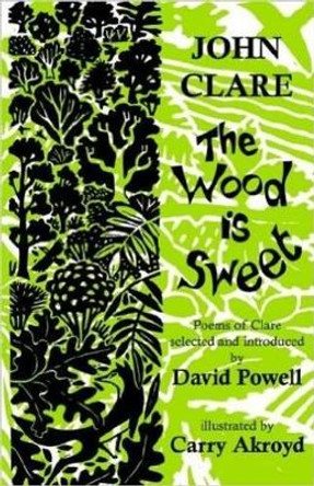The Wood is Sweet by John Clare 9780953899555