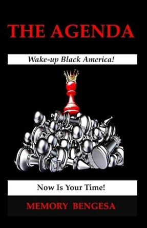 The Agenda: Wake-up Black America! Now is your time! by Mansa Mneme 9780999537145
