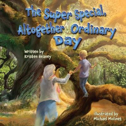 The Super Special, Altogether Ordinary Day by Kristen Heaney 9780998753713