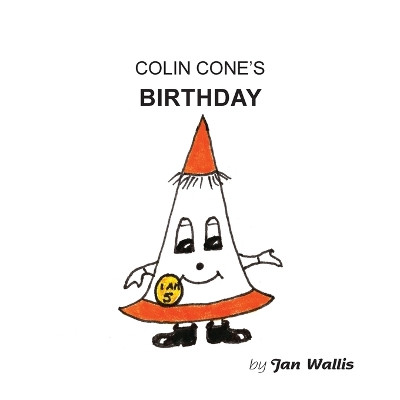 Colin Cone's Birthday by Jan Wallis 9780993581717