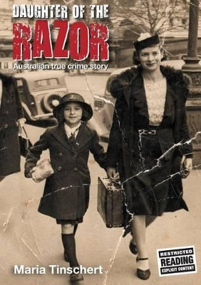 Daughter of the Razor: An Australian True Crime Story by Maria Tinschert 9780995397705