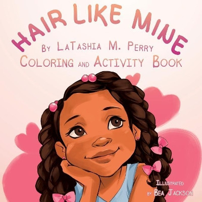 Hair Like Mine Coloring and Activity Book by Latashia M Perry 9780997157901