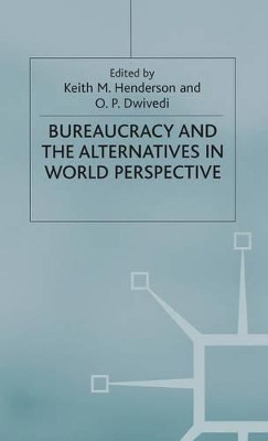 Bureaucracy and the Alternatives in World Perspective by Keith M. Henderson 9780333733547