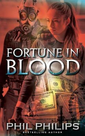 Fortune in Blood: A Mystery Suspense Crime Thriller by Phil Philips 9780992534509