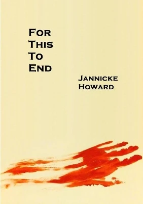 For This to End by Jannicke Howard 9780993412004