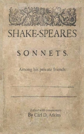 Shakespeare's Sonnets Among His Private Friends by William Shakespeare 9780578918327