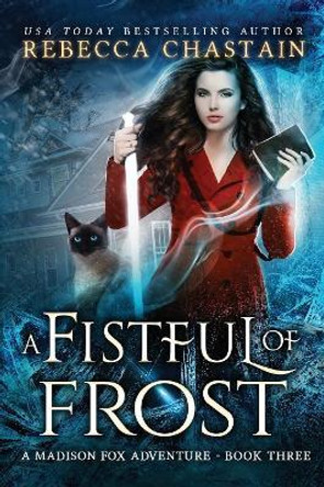 A Fistful of Frost by Rebecca Chastain 9780999238578