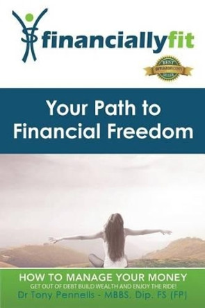 Your Path to Financial Freedom by Tony Pennells 9780992492823