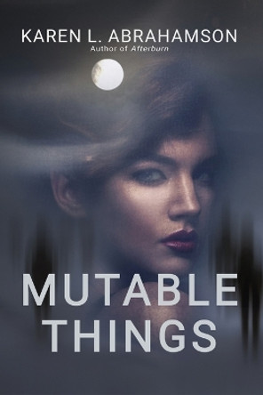 Mutable Things by Karen L Abrahamson 9780987780102