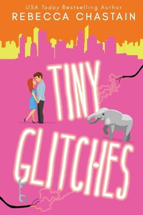 Tiny Glitches by Rebecca Chastain 9780990603160