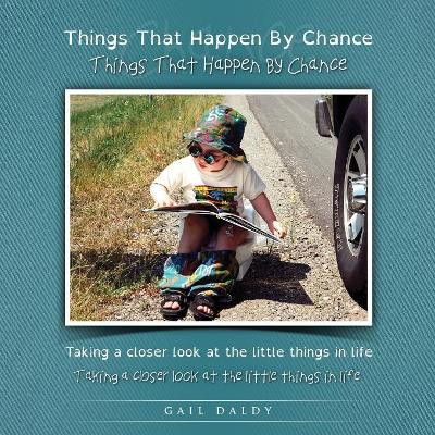 Things That Happen By Chance - Dyslexia edition by Gail Daldy 9780994795762