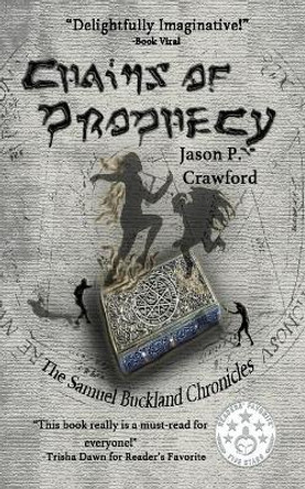 Chains of Prophecy by Jason P Crawford 9780996055802