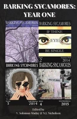 Barking Sycamores: Year One by V Solomon Maday 9780997297102