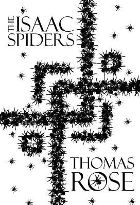 The Isaac Spiders by Thomas Rose 9780995424722