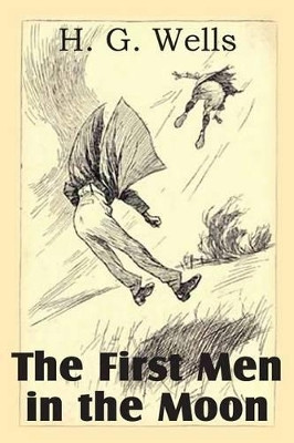 The First Men in the Moon by H G Wells 9781483702759