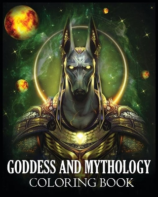 Goddess and Mythology Coloring Book: For Stress Relief & Relaxation (Fantasy Coloring) by Dreamterions 9781006560316