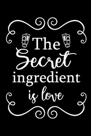 The Secret Ingredient is Love by Paperland 9781034034155