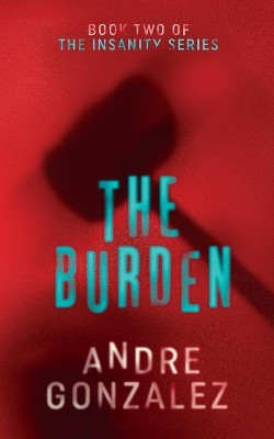 The Burden by Andre Gonzalez 9780997754865