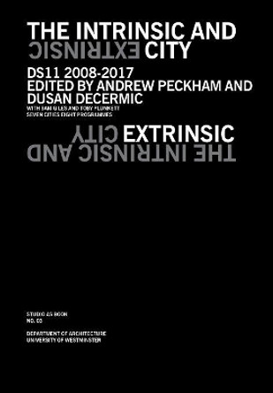 The Intrinsic and Extrinsic City by Andrew Peckham 9780995589308