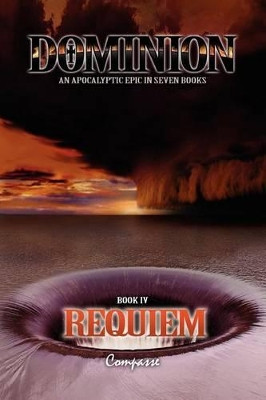 Dominion IV: Requiem by Compasse 9780982571101