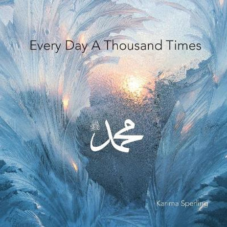 Every Day a Thousand Times by Karima Sperling 9780991300334