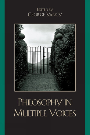 Philosophy in Multiple Voices by George Yancy 9780742549555