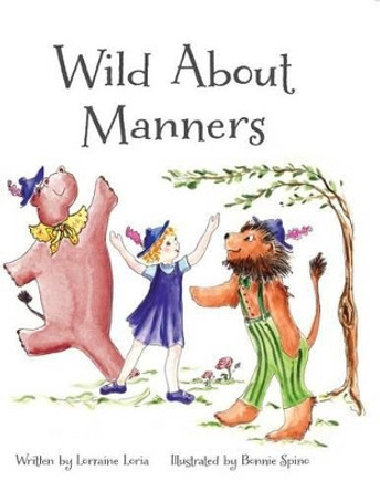 Wild about Manners by Lorraine Loria 9780988188907