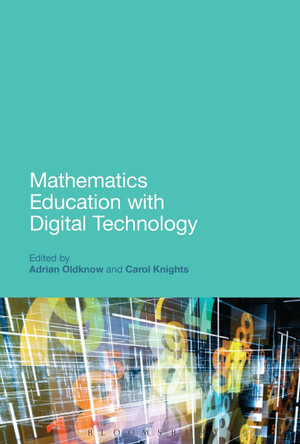 Mathematics Education with Digital Technology by Adrian Oldknow 9780567250285