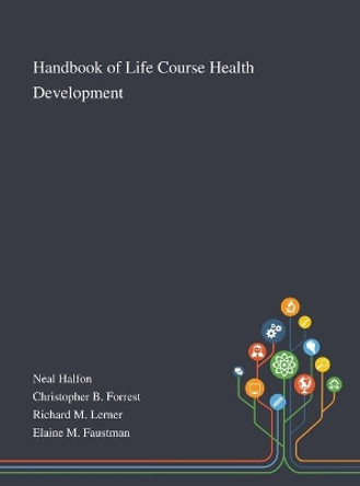 Handbook of Life Course Health Development by Neal Halfon 9781013269110