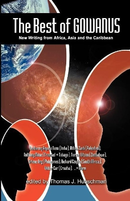 The Best of Gowanus: New Writing from Africa, Asia and the Caribbean by Thomas J. Hubschman 9780966987720