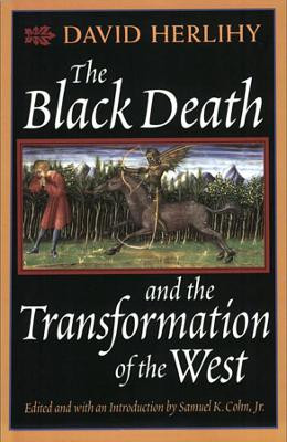 The Black Death and the Transformation of the West by David Herlihy
