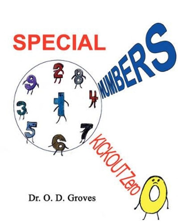 Special Numbers: Kickout Zero by Dr. O. D. Groves 9780982000243