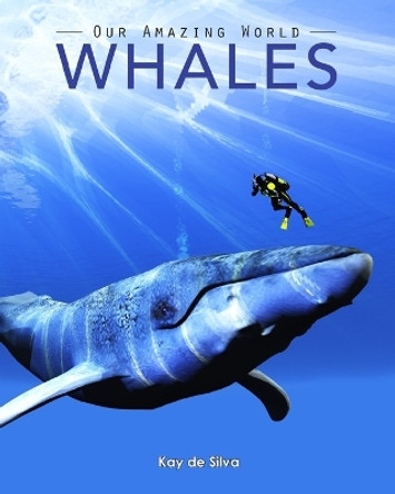 Whales: Amazing Pictures & Fun Facts on Animals in Nature by Kay De Silva 9780987597045