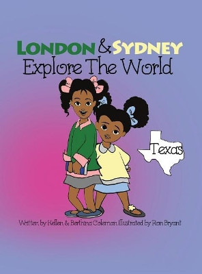 London & Sydney Explore the World: Texas by Kellen M Coleman 9780998892948