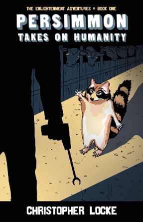 Persimmon Takes On Humanity by Christopher Locke 9780990419709