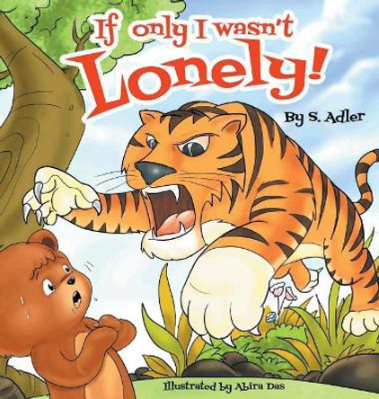 If Only I Wasn't Lonely!: Children Bedtime Story Picture Book by Sigal Adler 9780998906560