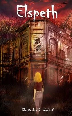 Elspeth by Christopher D Wayland 9780578824154