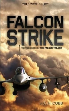 Falcon Strike by C H Cobb 9780984887545