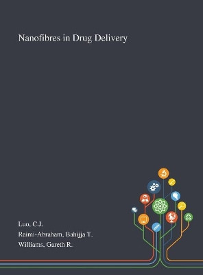 Nanofibres in Drug Delivery by Cj Luo 9781013292071