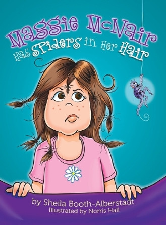 Maggie McNair Has Spiders in Her Hair by Sheila Booth-Alberstadt 9780971140455