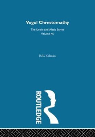 Vogul Chrestomathy by Bela Kalman