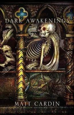Dark Awakenings by MATT CARDIN 9780972854566
