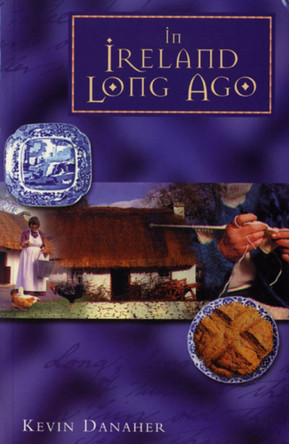 In Ireland Long Ago by Mr Kevin Danaher 9780853427810