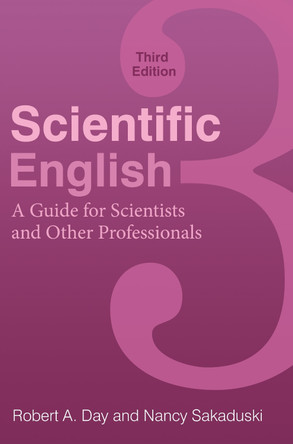 Scientific English: A Guide for Scientists and Other Professionals, 3rd Edition by Robert A. Day 9780313391736