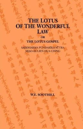 Lotus Of The Wonderful Law by W. E. Soothill