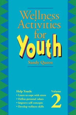 Wellness Activities Youth 2 New by S. Queen 9780938586982